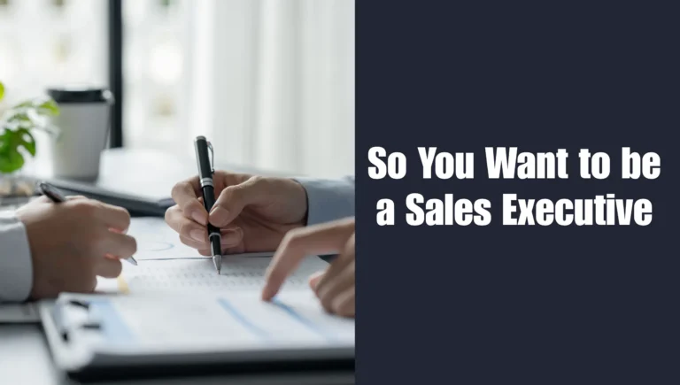So you want to be a sales executive